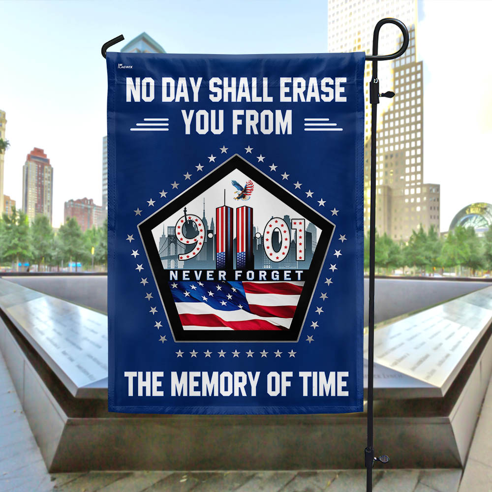 911 Patriot Day Flag No Day Shall Erase You From The Memory Of Time Flag - Liberish