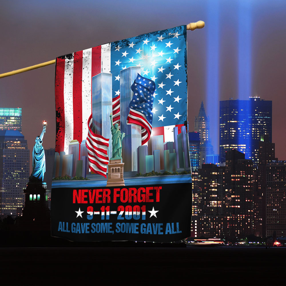 911 Patriot Day Never Forget 9 11 All Gave Some Some Gave All Flag - Liberish