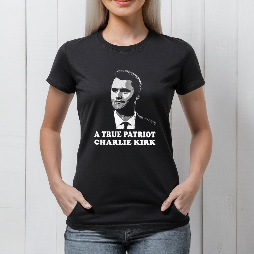 Charlie Kirk A True Patriot T-Shirt RIP Charlie Kirk Shooters Shirts Gifts For Supporters