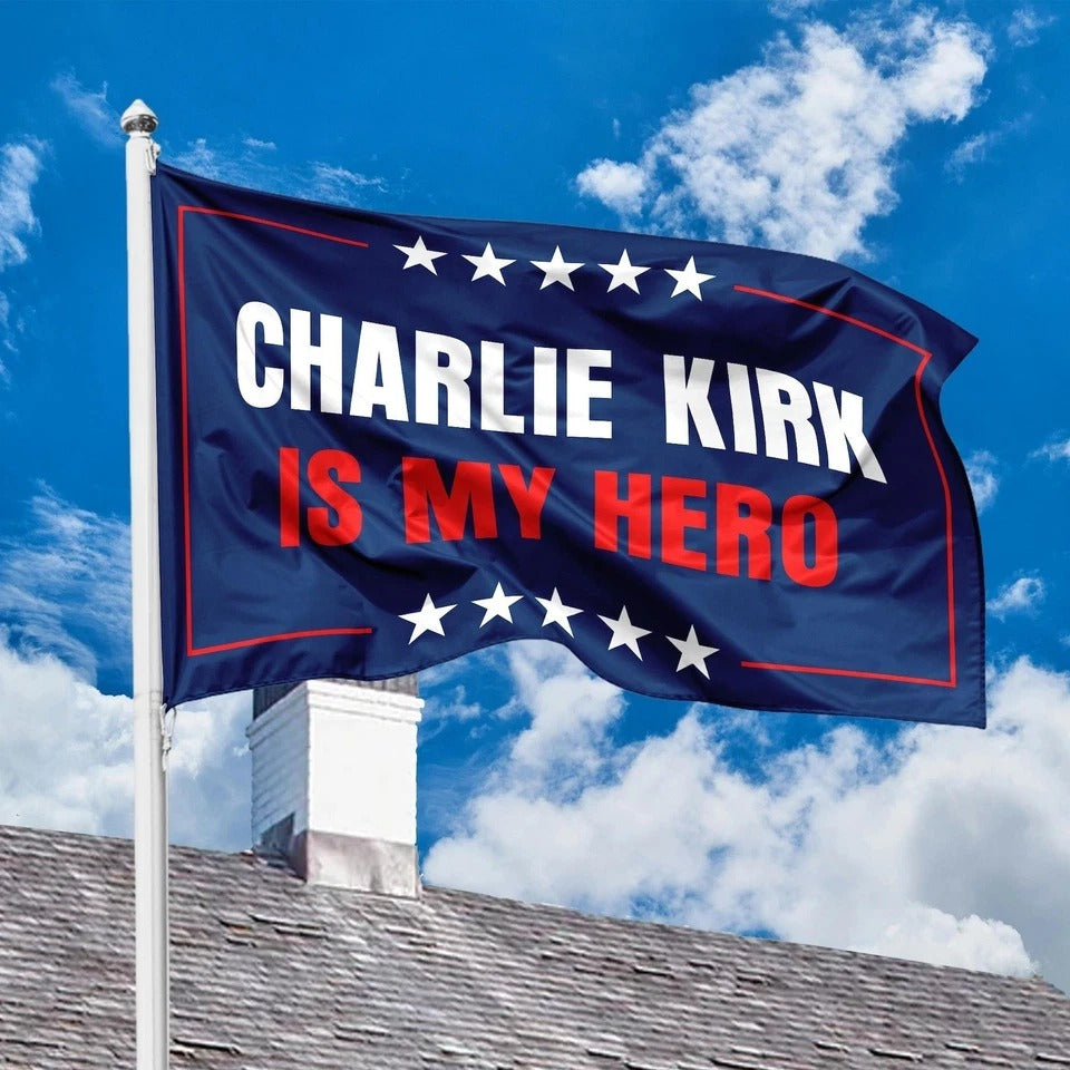 Charlie Kirk American Flag Charlie Kirk Is My Hero Flag Charlie Kirk Freedom Merch