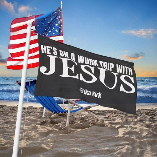 Charlie Kirk Freedom Flag He's On A Work Trip With Jesus Erika Kirk CK Proud Tribute Merch