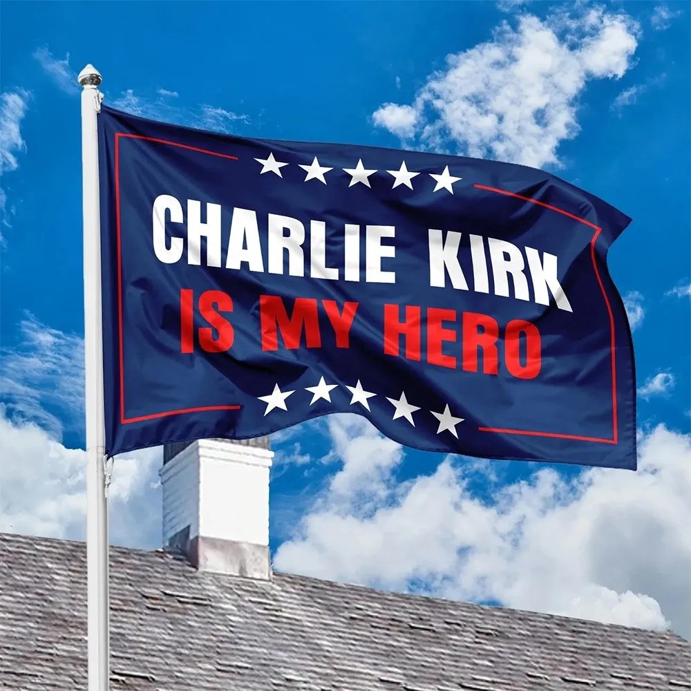 Charlie Kirk Freedom Merch Charlie Kirk Is My Hero MAGA FLag Best Gift For Outdoor Decor - Liberish