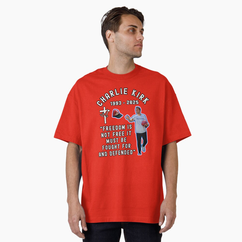 Charlie Kirk Freedom Shirt Freedom Is Not Free It Must Be Fought For And Defended T-Shirt
