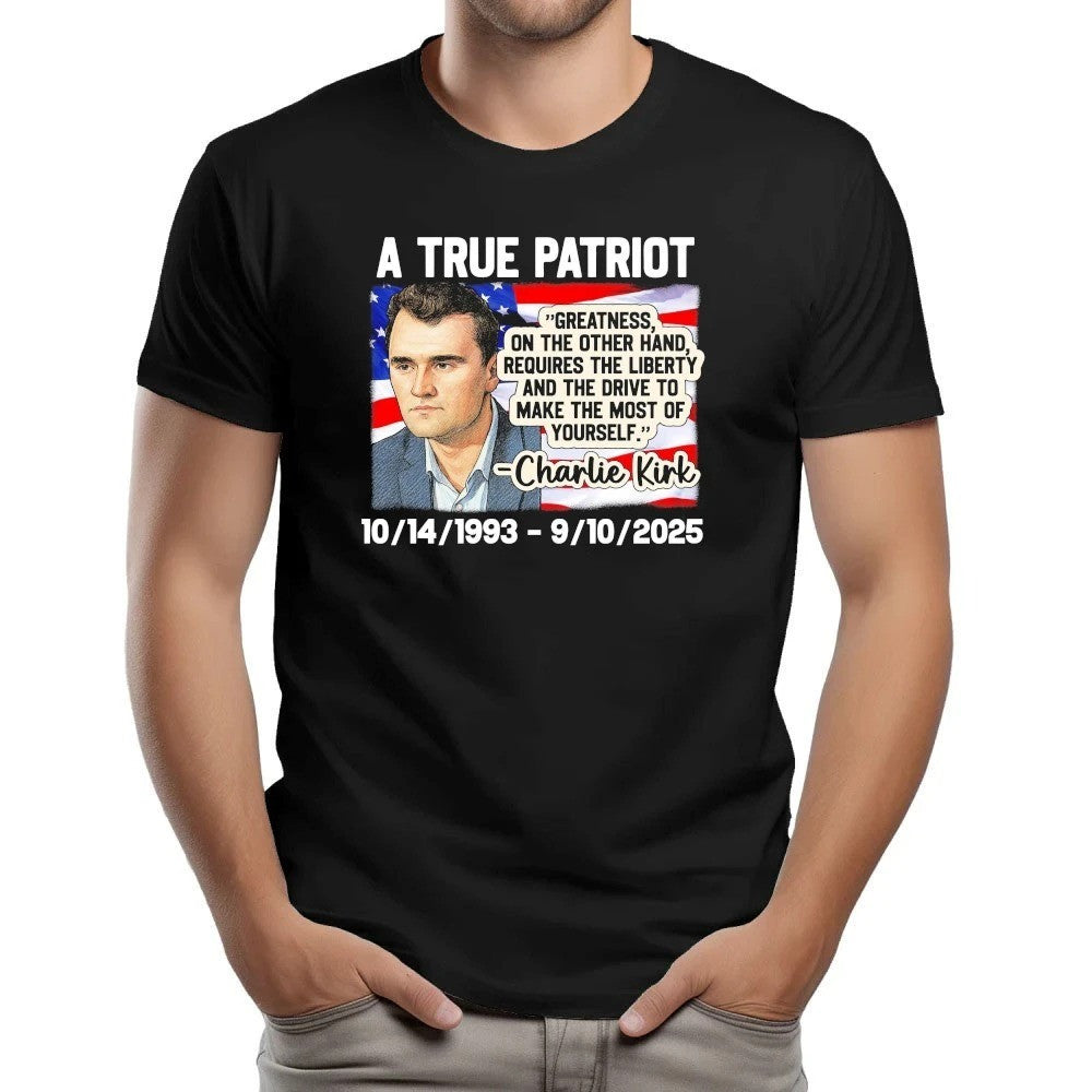 Charlie Kirk Freedom T-shirt A True Patriot USA 1993-2025 Best Charlie Kirk Apparel