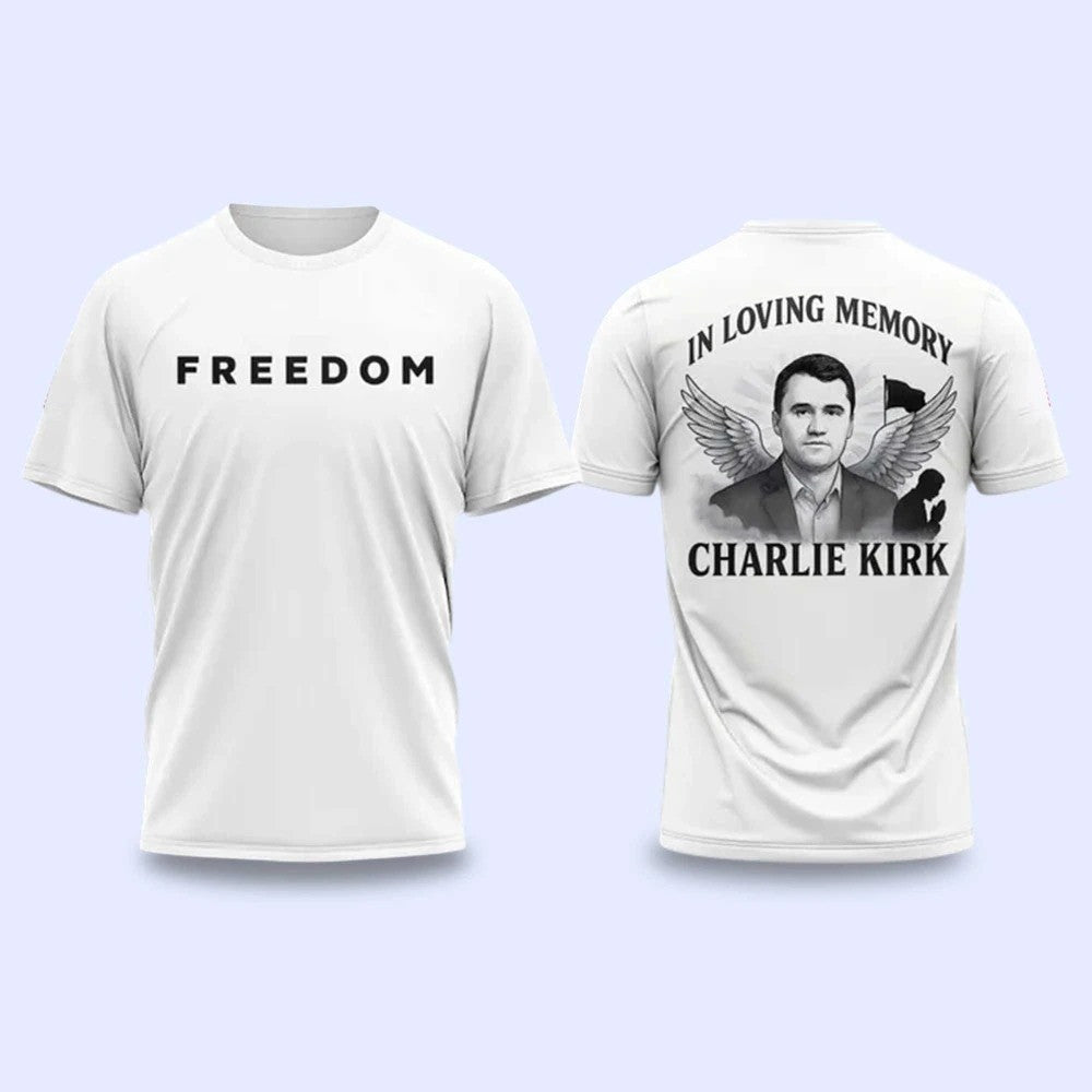 Charlie Kirk Freedom T-Shirt In Loving Memory Gifts For Patriots