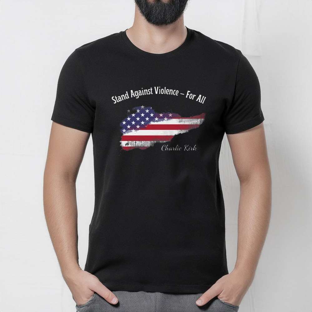 Charlie Kirk Freedom T-shirt Stand Against Violence For Fall Best Patriotic Gift Ideas - Liberish