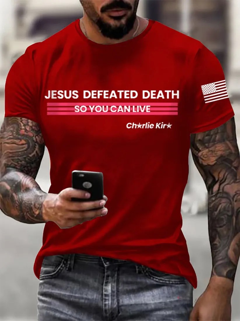 Charlie Kirk Jesus Defeated Death So You Can Live R.I.P Charlie T-shirt Gift For America Supporters - Liberish