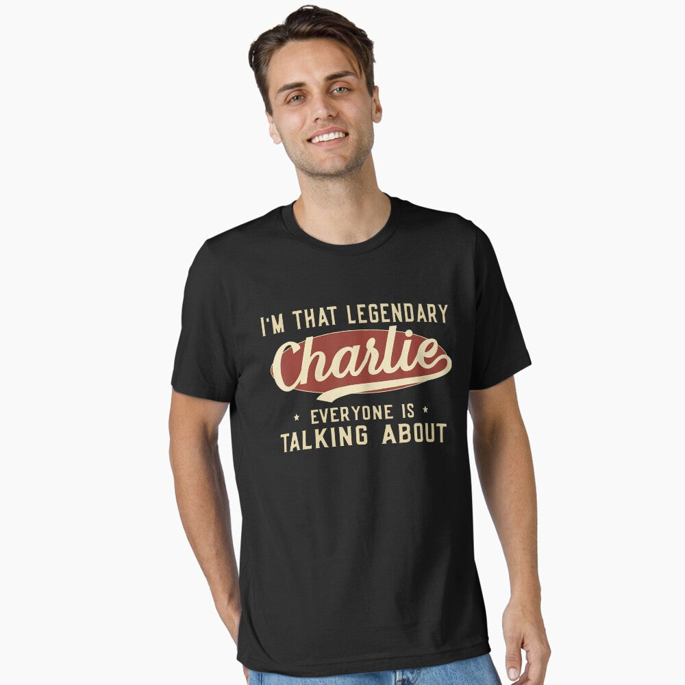 Charlie Kirk Merch I'm That Legendary Charlie Everyone Is Talking About T-Shirt