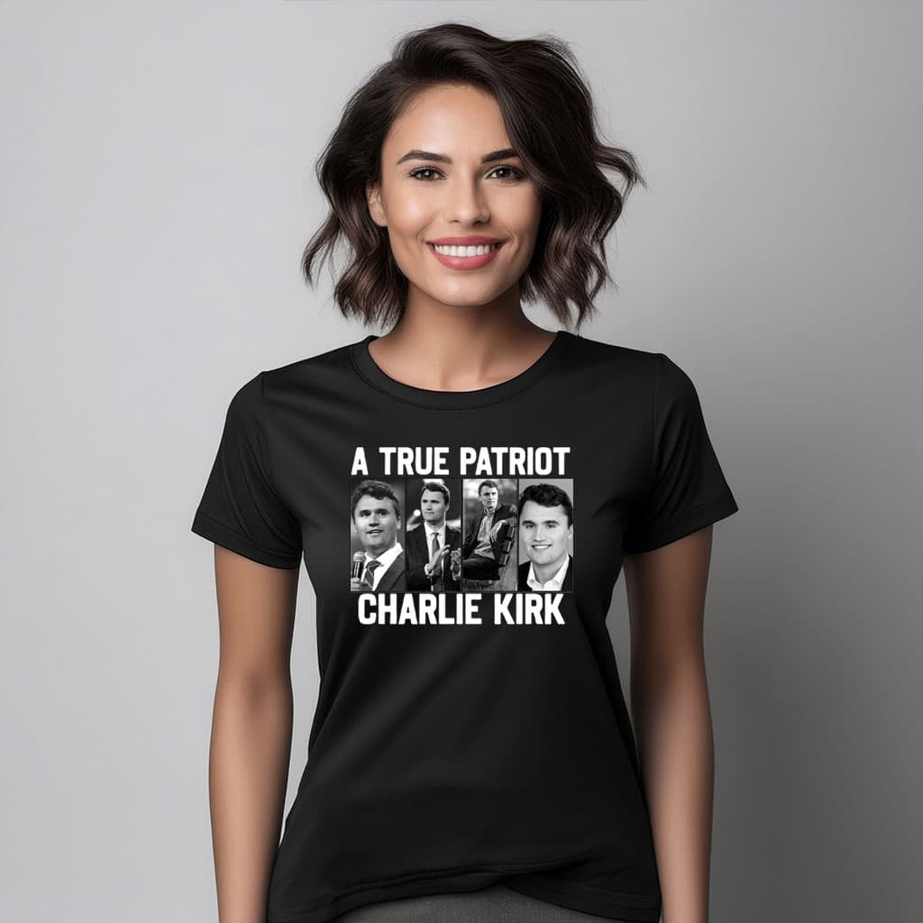 Charlie Kirk Shirt A True Patriot Women's T-Shirt Charlie Kirk Merch Gifts For Supporters