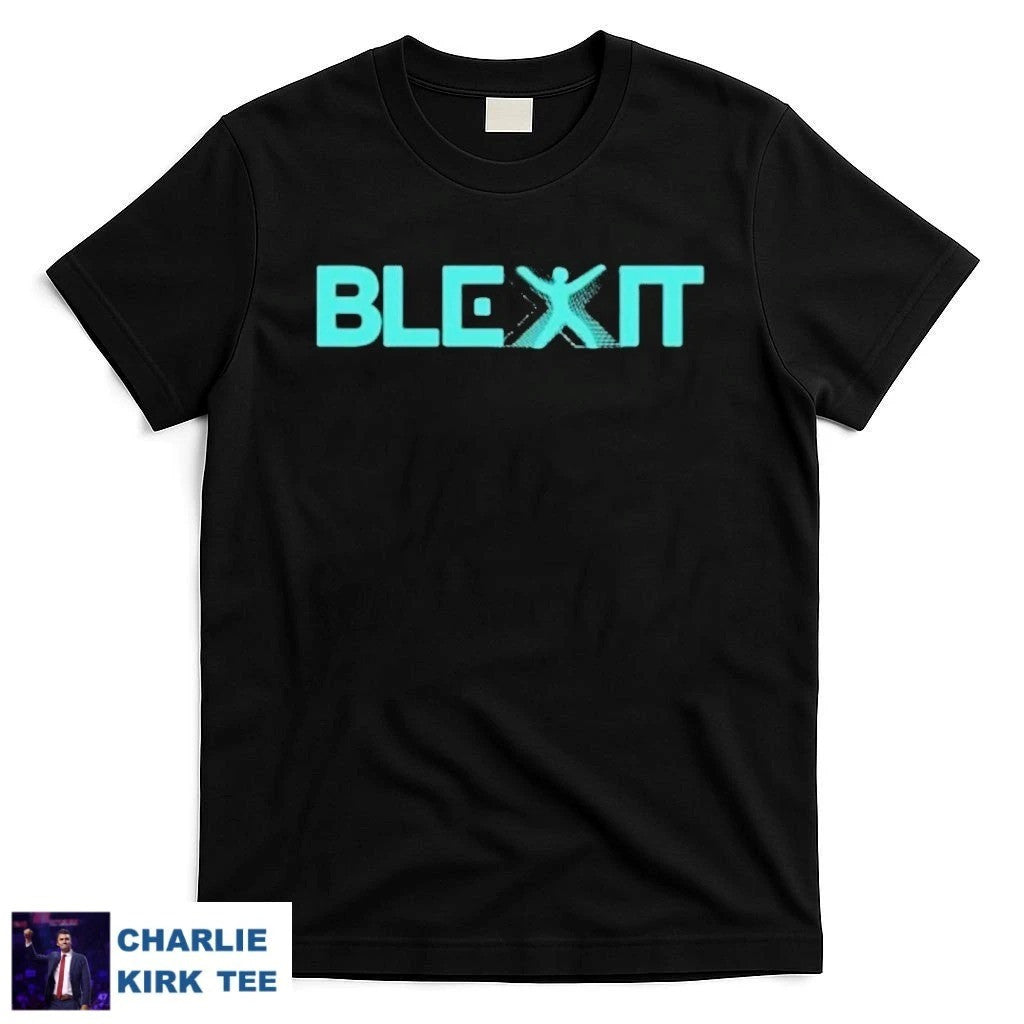 Charlie Kirk Shirt Blexit T-Shirt Unique Charlie Kirk Memorial Merch Gift