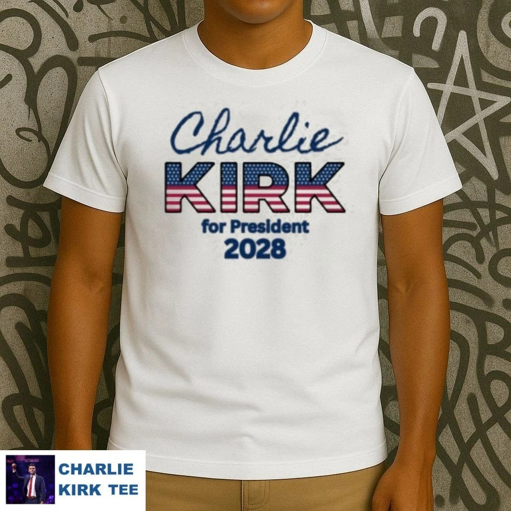 Charlie Kirk Shirt For President 2028 T-Shirt Charlie Kirk Merch Gifts For Supporters
