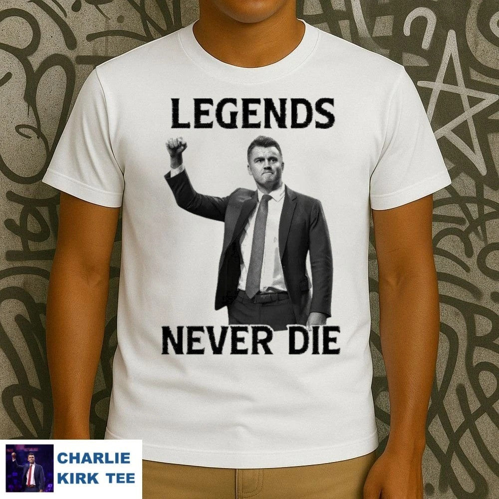 Charlie Kirk Shirt Legends Never Die T-Shirt Tribute Charlie Kirk Apparel