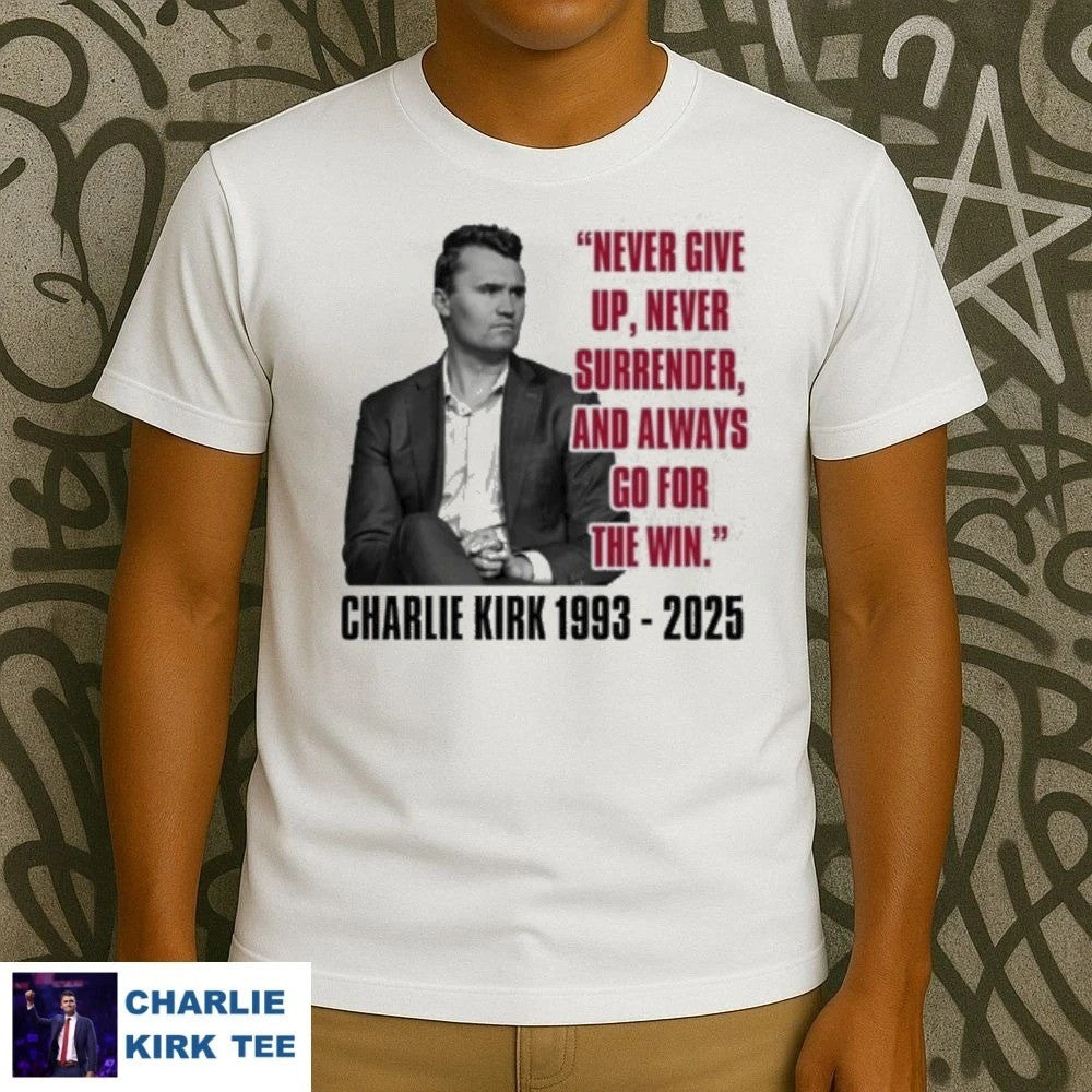 Charlie Kirk Shirt Never Give Up Never Surrender T-Shirt RIP Charlie Kirk Merch