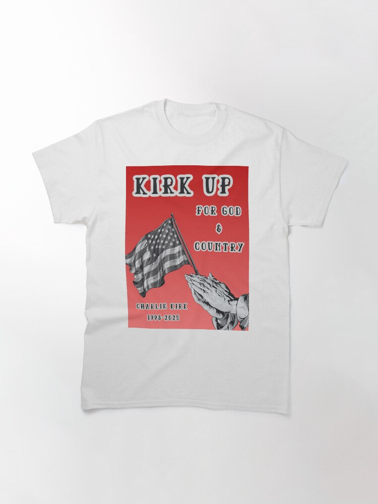 Charlie Kirk T-Shirt Kirk Up For God And Country Pray For Charlie Merch Gifts For Supporters