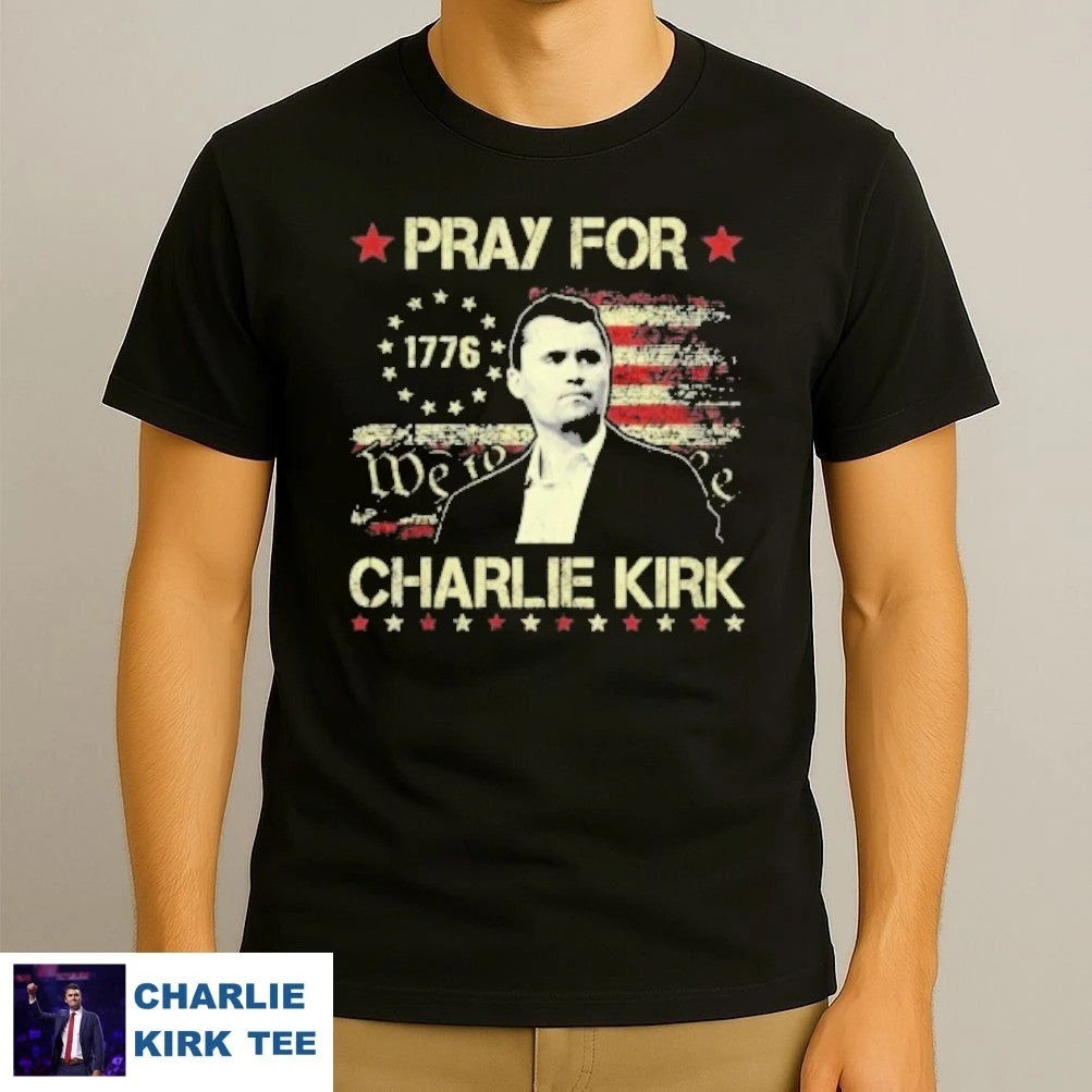 Charlie Kirk T-Shirt Pray For Charlie Kirk Flag USA 1776 Gifts For Patriots