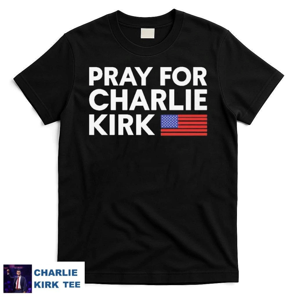 Charlie Kirk T-Shirt Pray For Charlie Kirk Flag USA In Loving Memory Gifts For Patriots