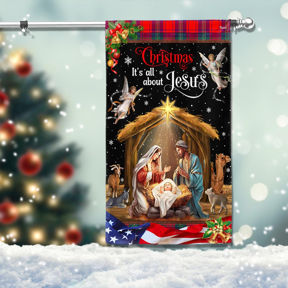 Christmas It S All About Jesus Nativity Of Jesus Holy Family Flag - Liberish