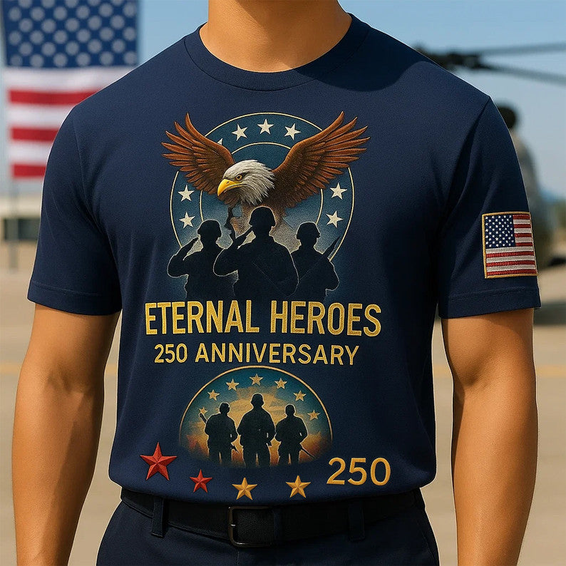 Eternal Heroes 250th Anniversary T-Shirt Men's Patriotic Clothing Gifts For Husband - Liberish