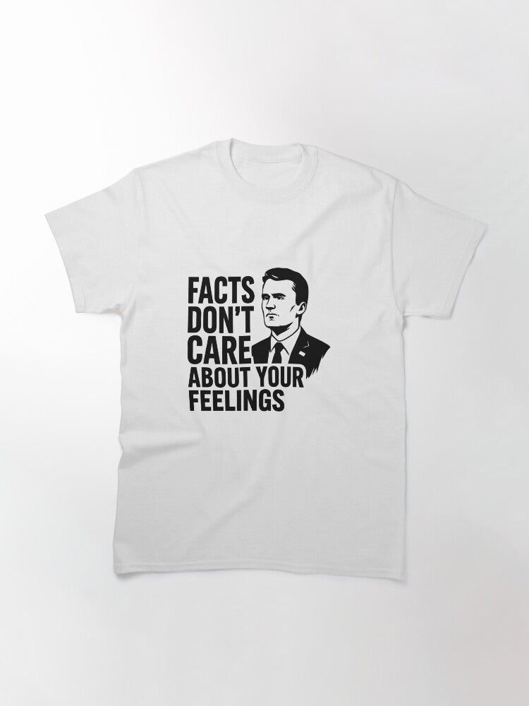 Facts Don't Care About Your Feelings T-Shirt RIP Charlie Kirk Merch Gifts For Supporters