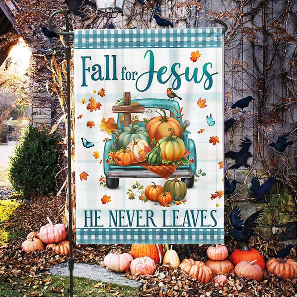 Fall Flag Fall For Jesus He Never Leaves Pumpkins Truck Thanksgiving Halloween Flag Gift For Friends and Family - Liberish