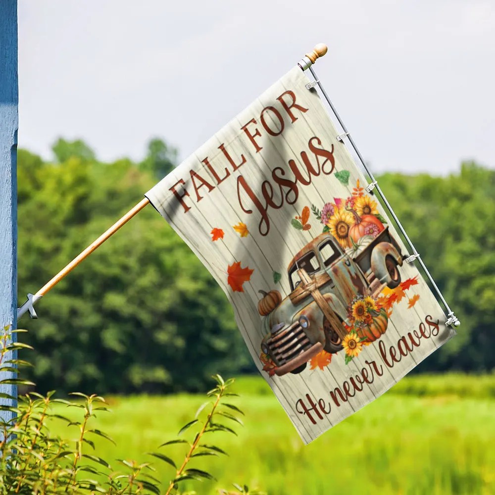 Fall Truck Pumpkins Flag Fall For Jesus He Never Leaves Halloween Thanksgiving Flag - Liberish