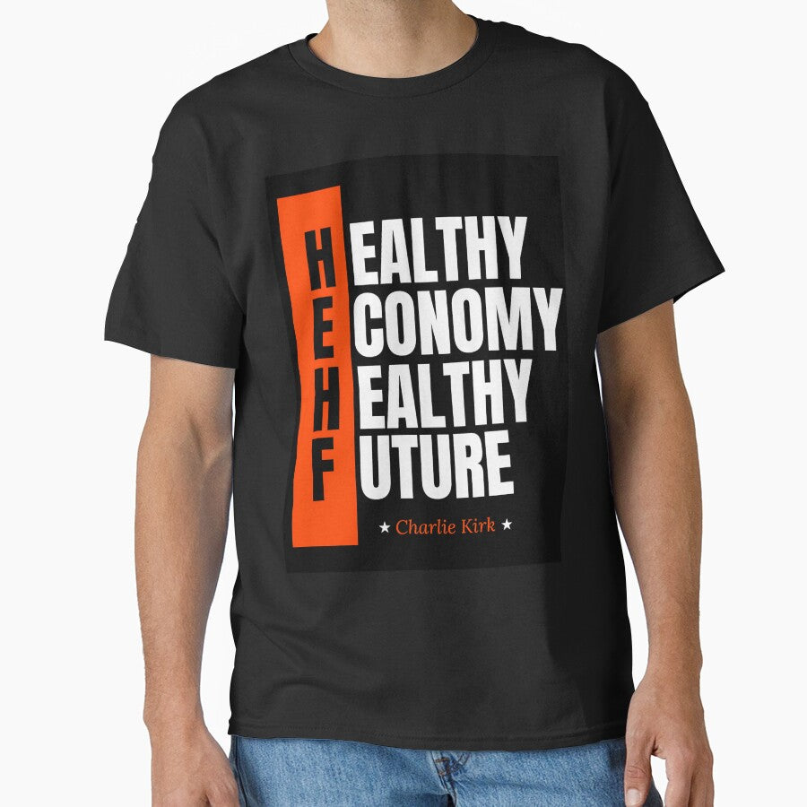 Freedom Charlie Kirk T-shirt Healthy Economy Healthy Future Charlie Kirk Tribute Unique Gifts - Liberish