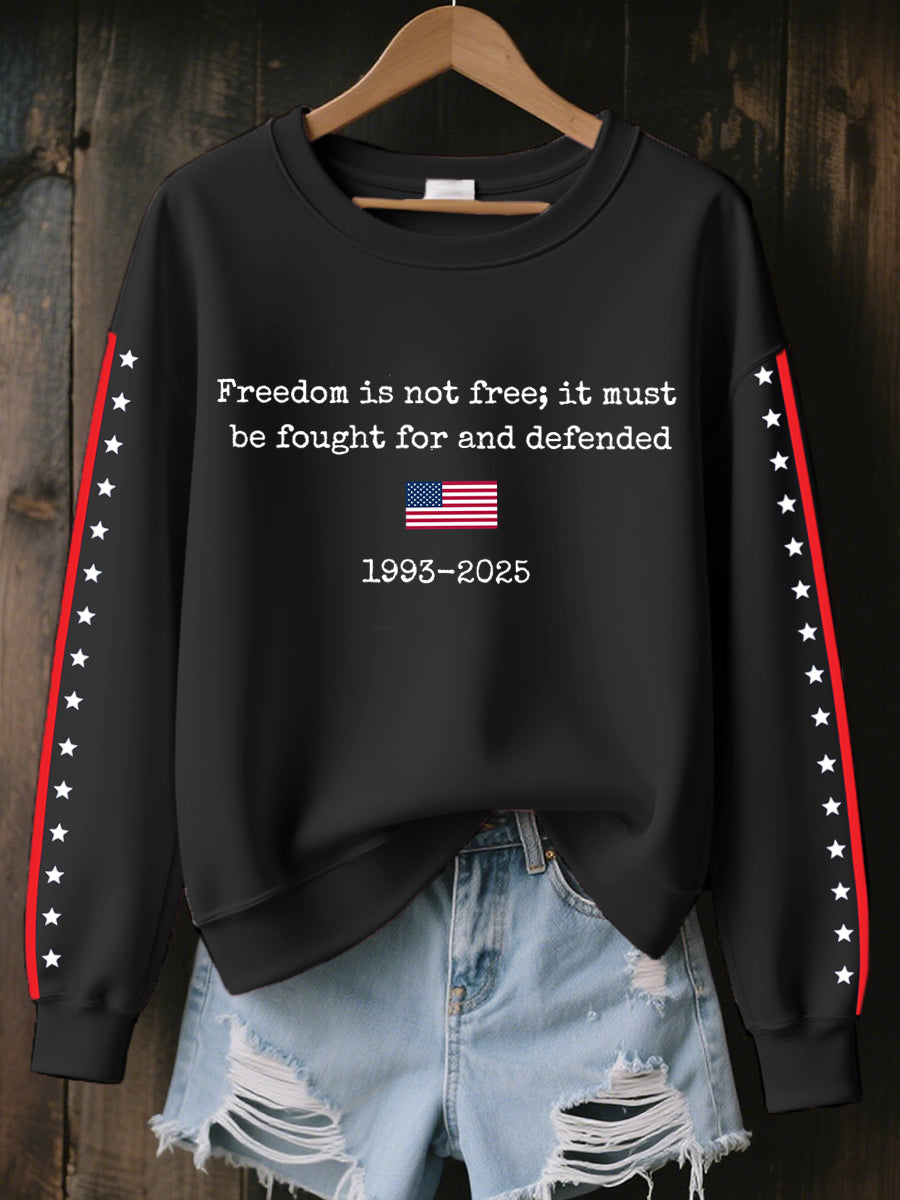 Freedom Is Not Free It Must Be Fought For And Defended Print Sweatshirt Charlie Kirk Merch Store