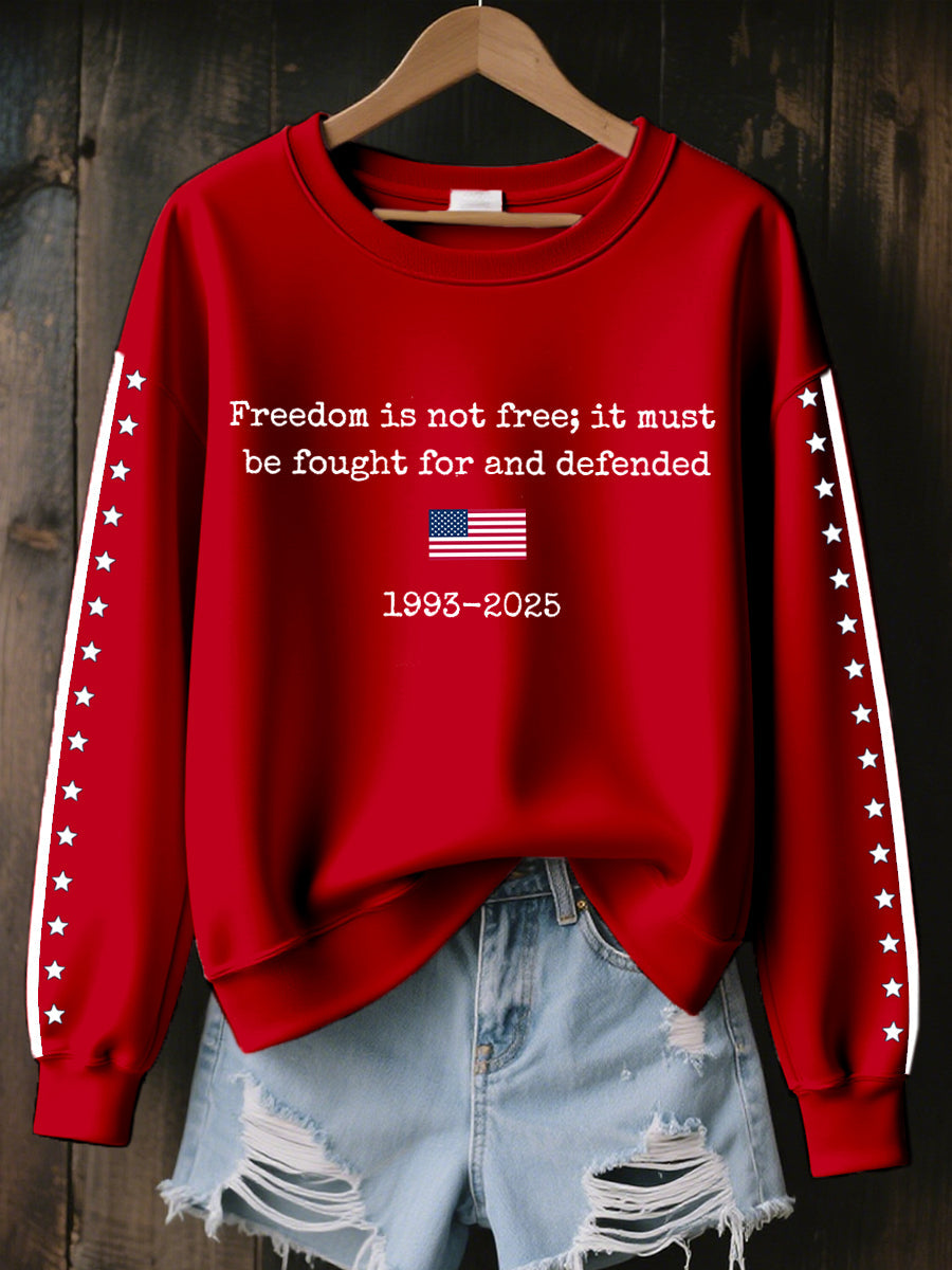 Freedom Is Not Free It Must Be Fought For And Defended Print Sweatshirt Charlie Kirk Merch Store