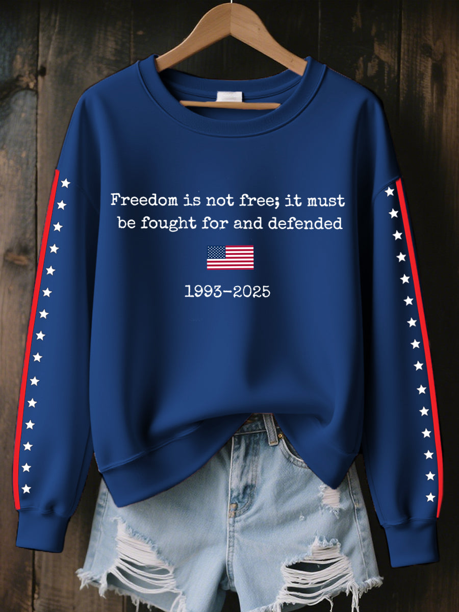 Freedom Is Not Free It Must Be Fought For And Defended Print Sweatshirt Charlie Kirk Merch Store