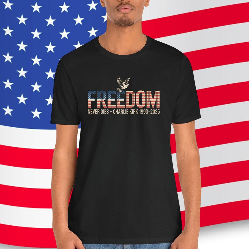 Freedom Never Dies Charlie Kirk 1993-2025 T-Shirt