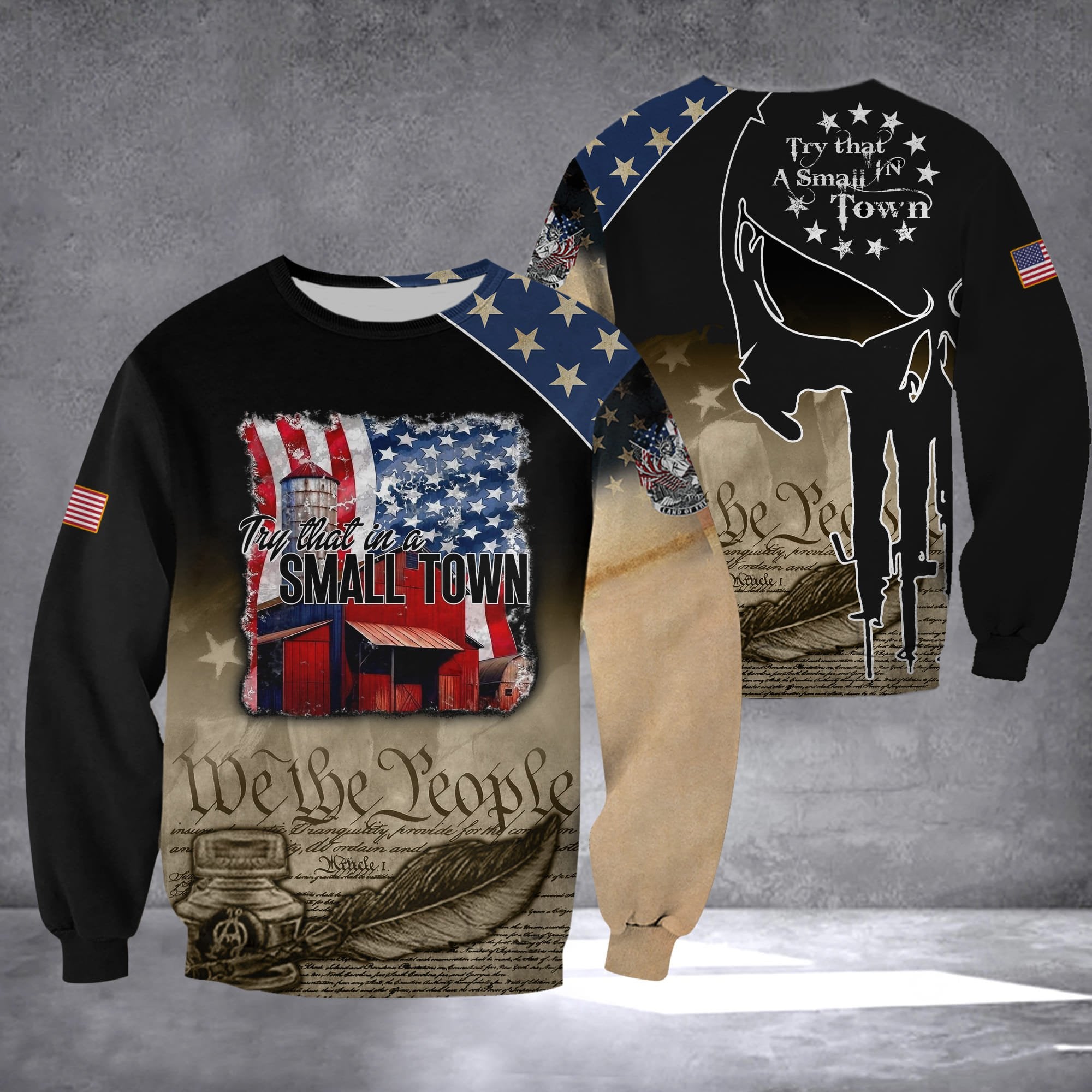 Try That In A Small Town Sweatshirt Patriotic We The People Small Town Sweatshirt Apparel