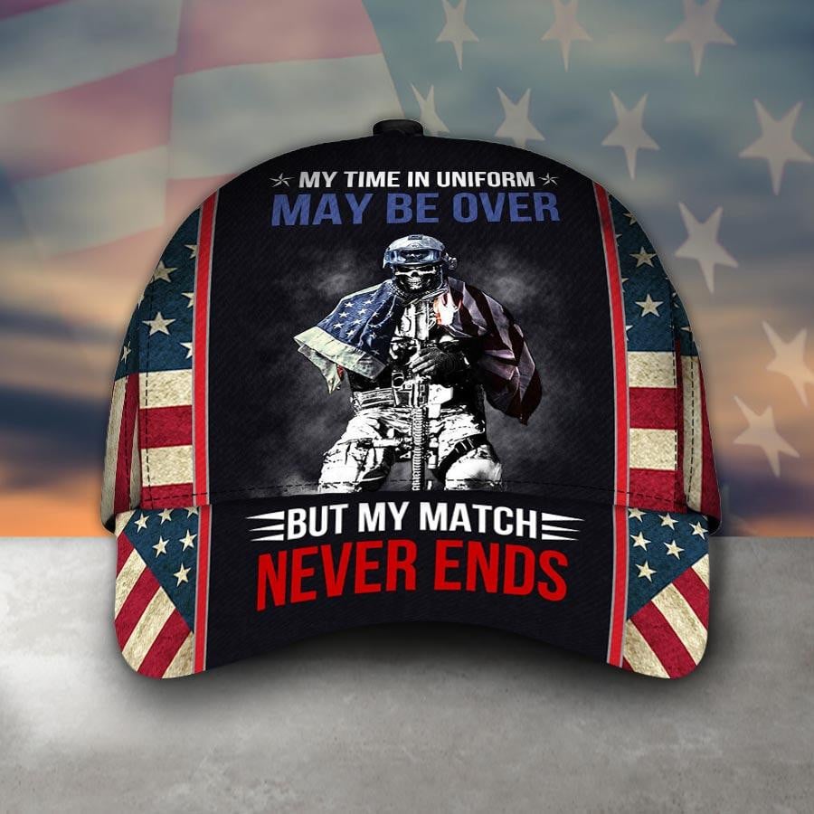 My Time In Uniform May Be Over But My Match Never Ends Skull Soldier With Rifle And American Flag Veteran Days Classic Cap