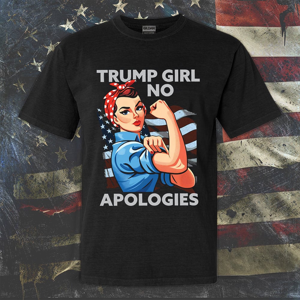 MadebymunTrump Girl No Apologies Rosie Shirt Pro Trump T-Shirt Patriotic Merch Gifts For Republicans