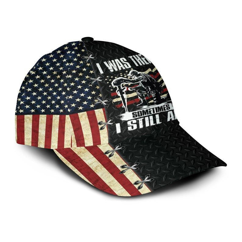 Veteran American Flag Hat Proud Us Military I Was There Sometimes I Still Hat Classic Cap