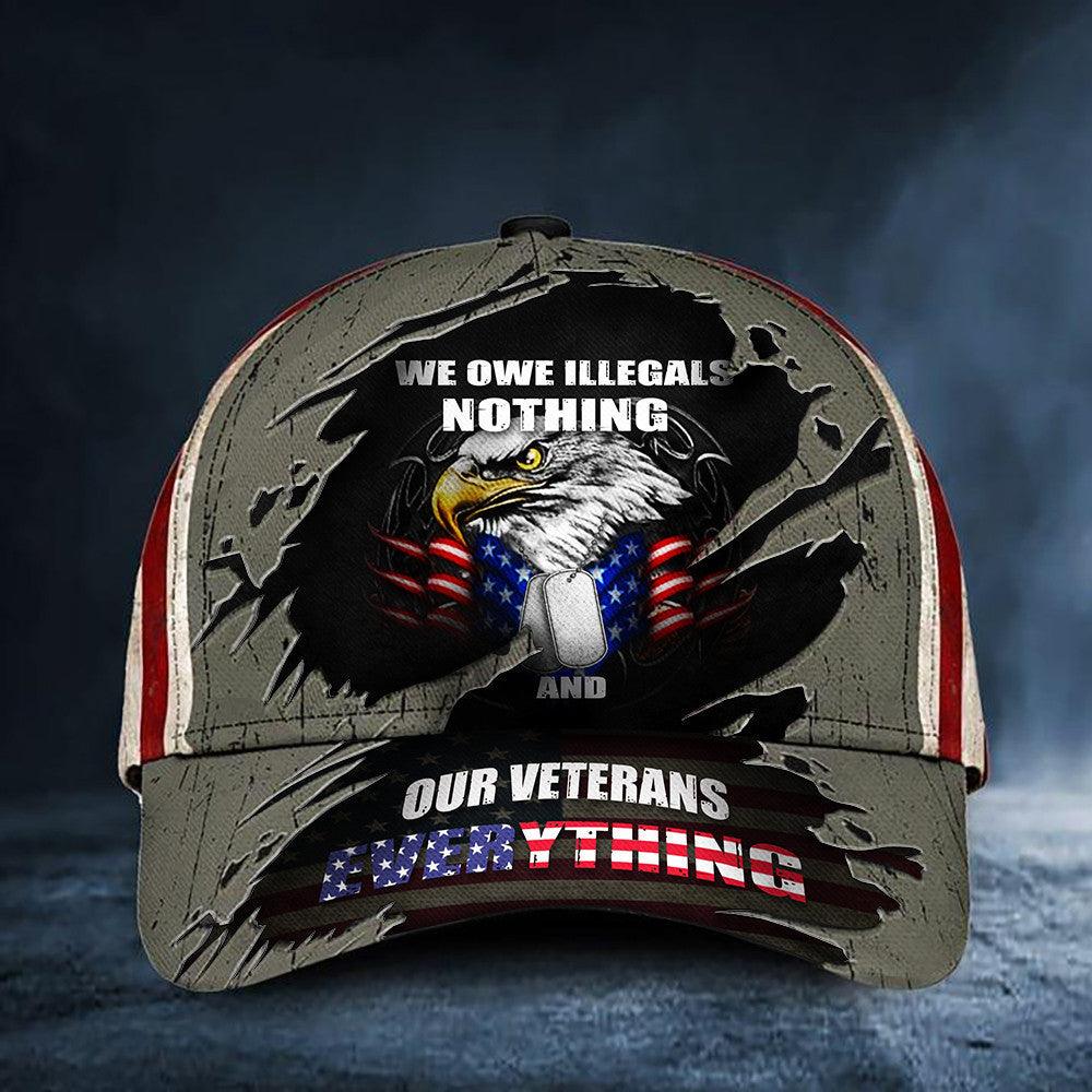 Eagle We Owe Veterans Everything Honoring Veterans Usa Flag Hat Classic Cap