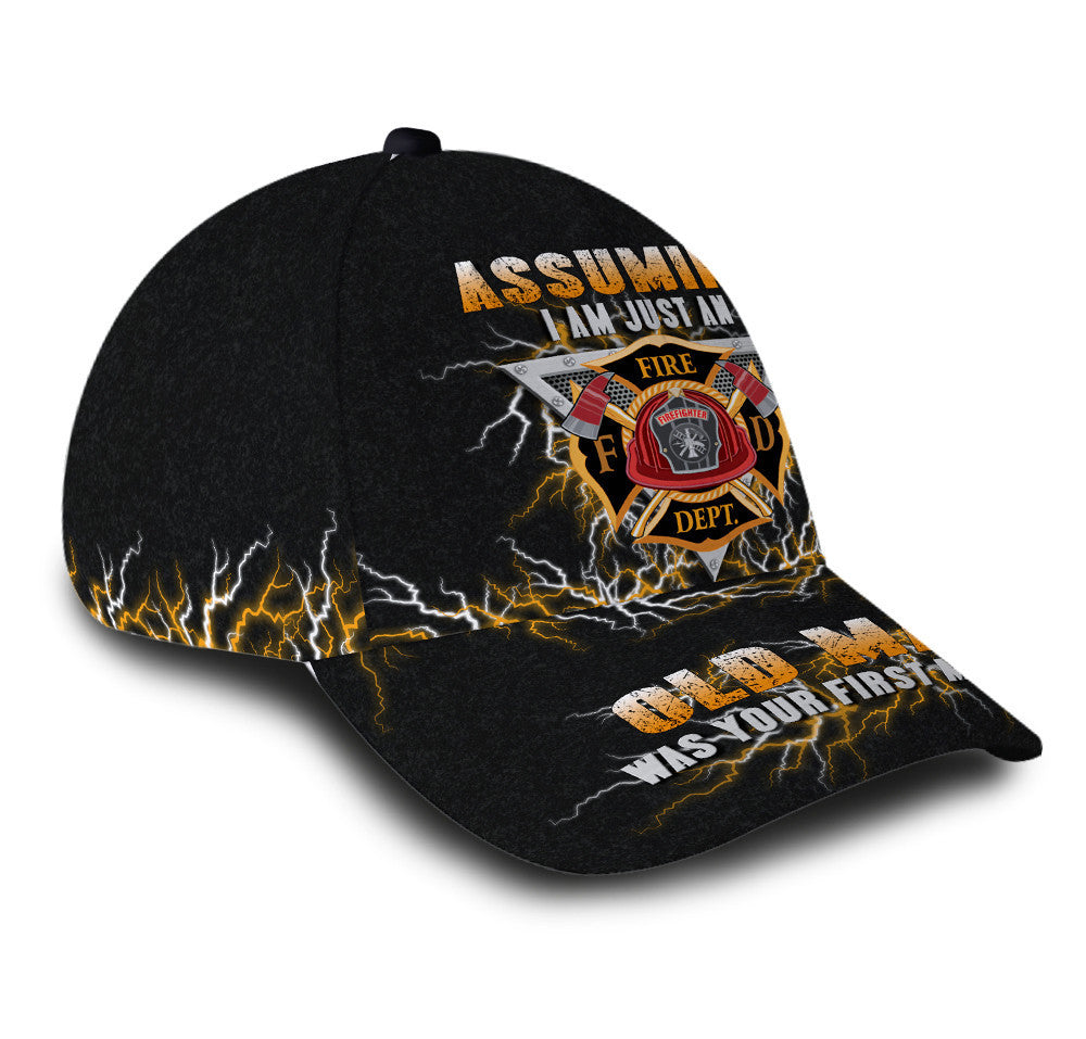 Firefighter Old Man Was Your First Mistake Hat Classic Cap