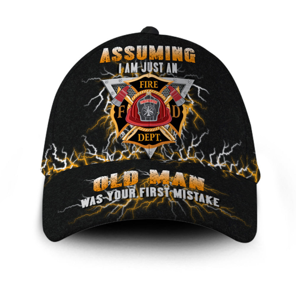 Firefighter Old Man Was Your First Mistake Hat Classic Cap