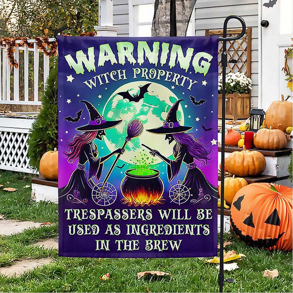 Halloween Witch Flag Witch Property Trespassers Will Be Used As Ingredients In The Brew Witchcraft Flag Halloween Gift For Adults - Liberish