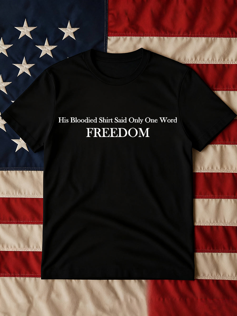 His Blooded Shirt Said One rd Freedom T-Shirt Charlie Kirk Memorial Shirt