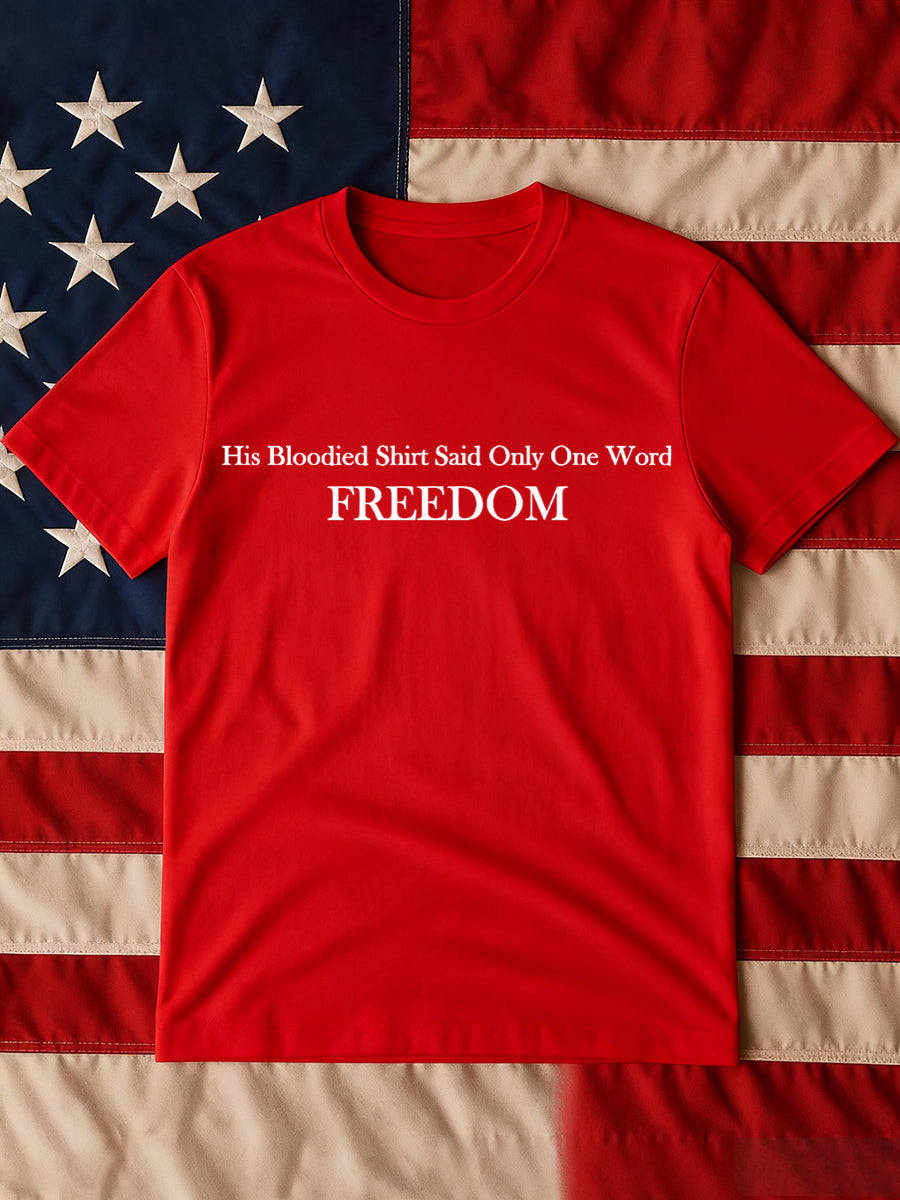 His Blooded Shirt Said One rd Freedom T-Shirt Charlie Kirk Memorial Shirt