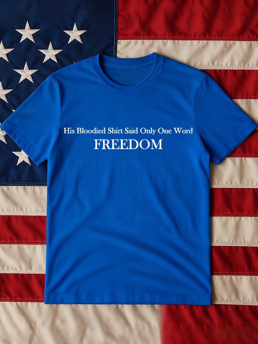 His Blooded Shirt Said One rd Freedom T-Shirt Charlie Kirk Memorial Shirt
