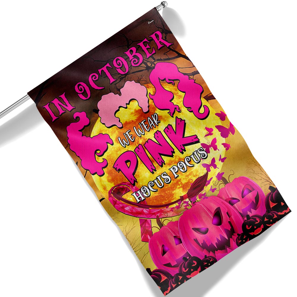 In October We Wear Pink Pumpkin Halloween Breast Cancer Hocus Pocus Flag - Liberish