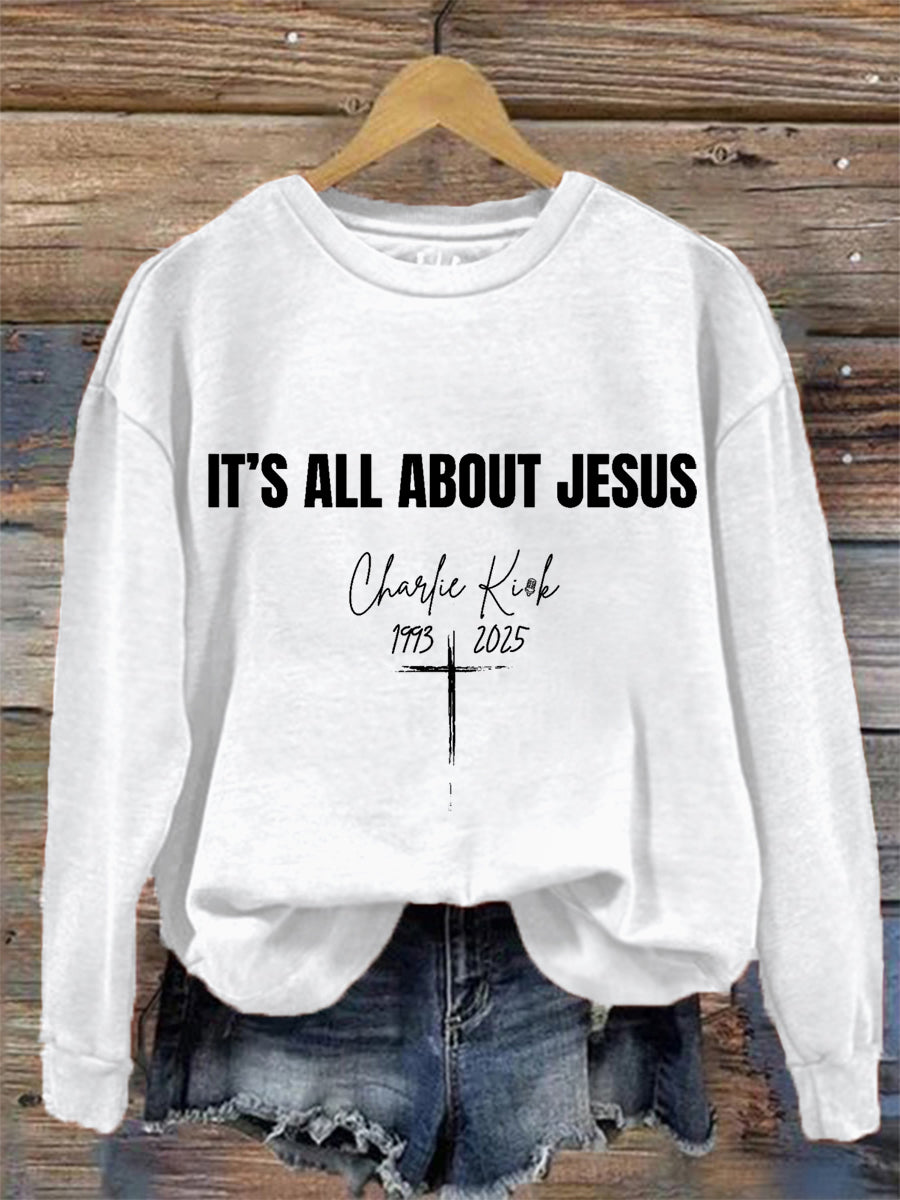 It's All About Jesus R.I.P Charlie Kirk Sweatshirt Charlie Kirk Merch Store