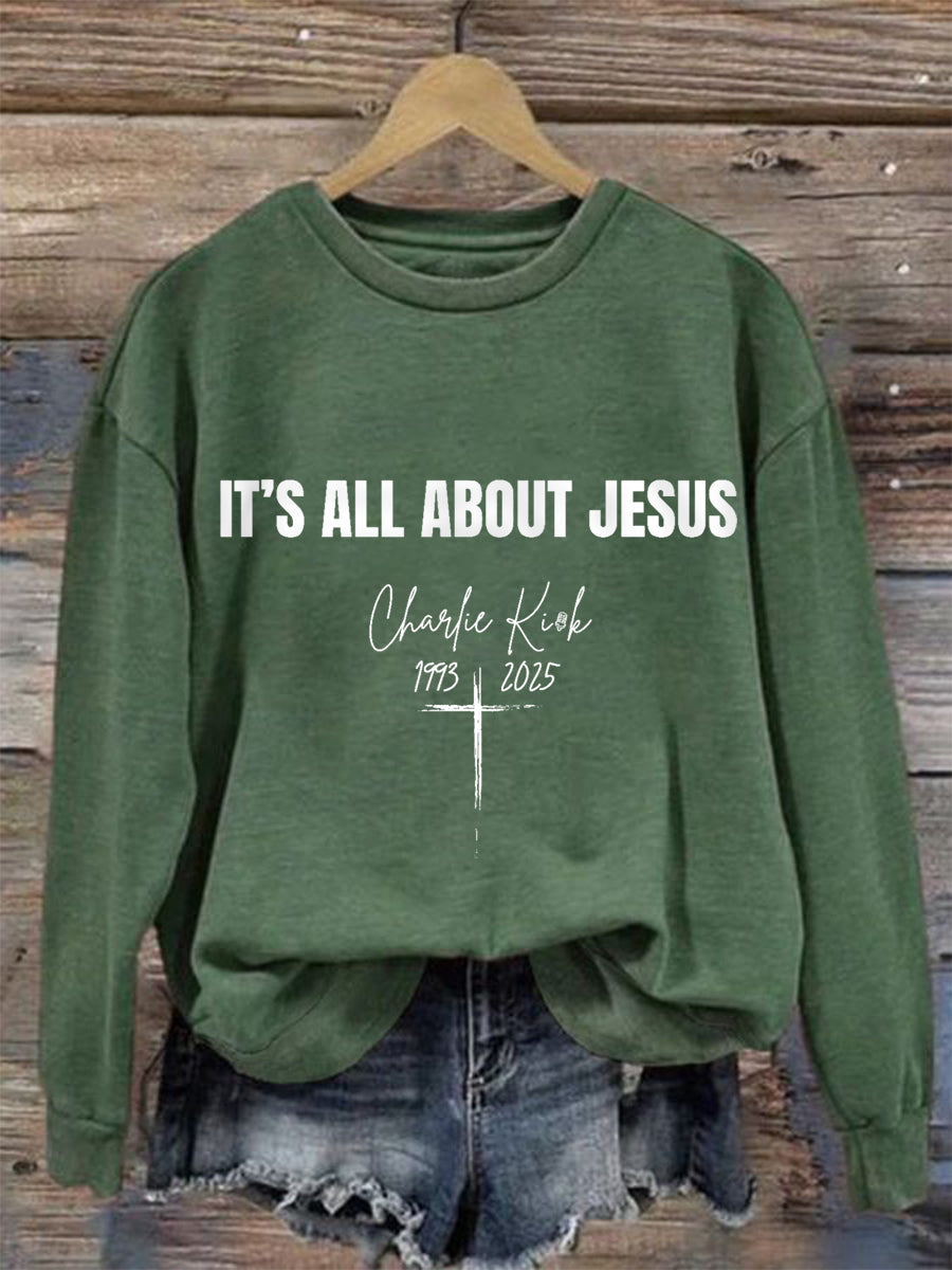 It's All About Jesus R.I.P Charlie Kirk Sweatshirt Charlie Kirk Merch Store