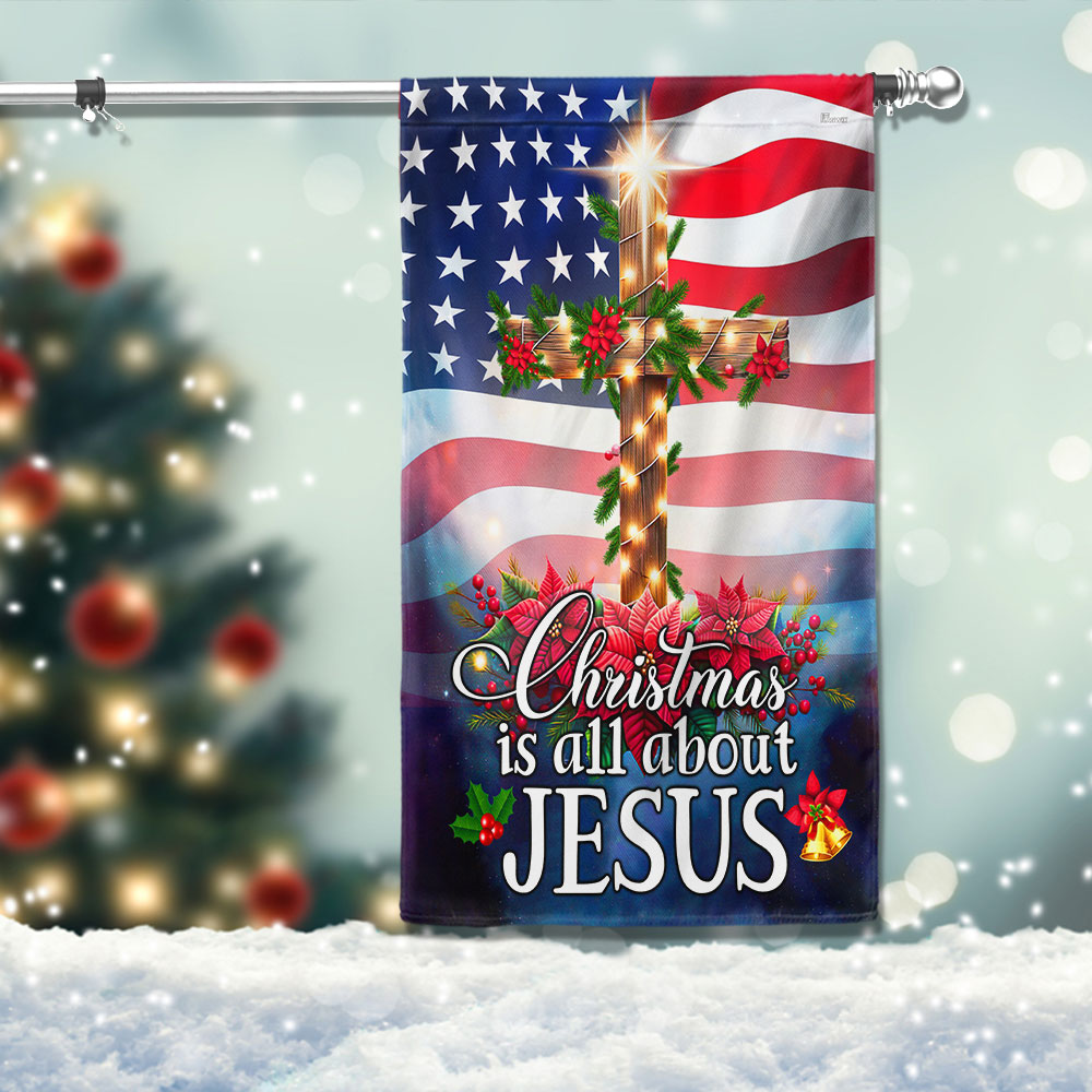 Jesus Christ Christmas Flag Christmas Is All About Jesus - Liberish
