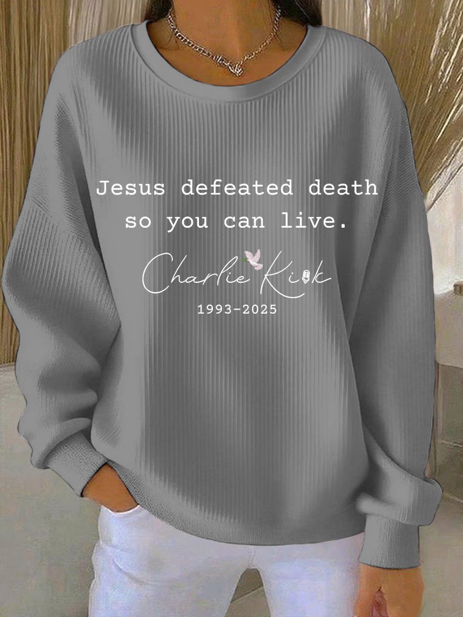 Jesus Defeated Death So You Can Live R.I.P Charlie Kirk Sweatshirt Charlie Kirk Merch Store