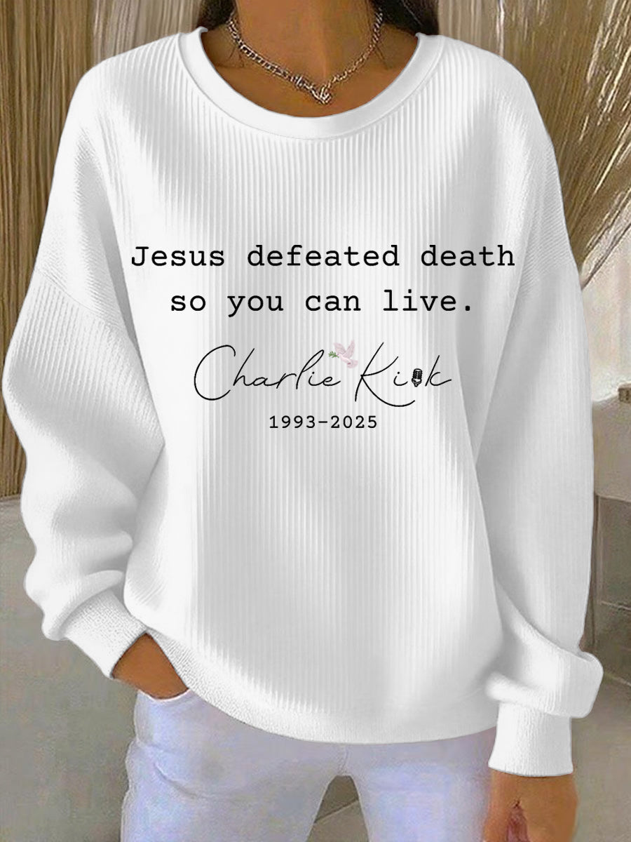 Jesus Defeated Death So You Can Live R.I.P Charlie Kirk Sweatshirt Charlie Kirk Merch Store