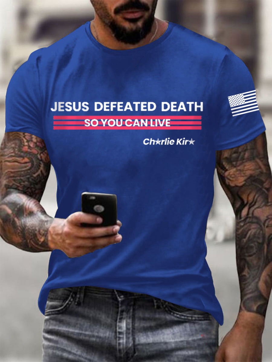 Jesus Defeated Death So You Can Live R.I.P Charlie T-Shirt Charlie Kirk Memorial Shirt