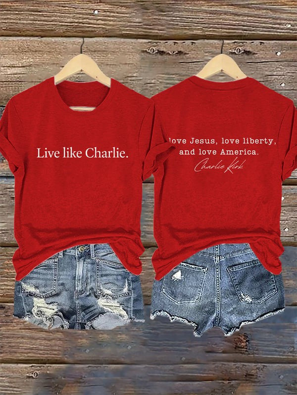 Live Like Charlie Kirk T-Shirt Love Jesus Love Liberty Love America Best Tribute Shirt