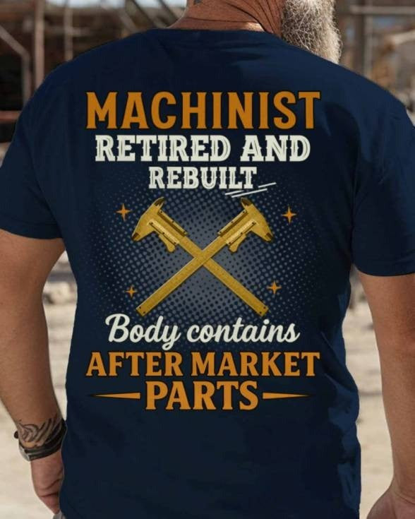 Machinist Retired And Rebuilt Apparel - Funny Trade T-Shirt Gift For Machinists - Liberish